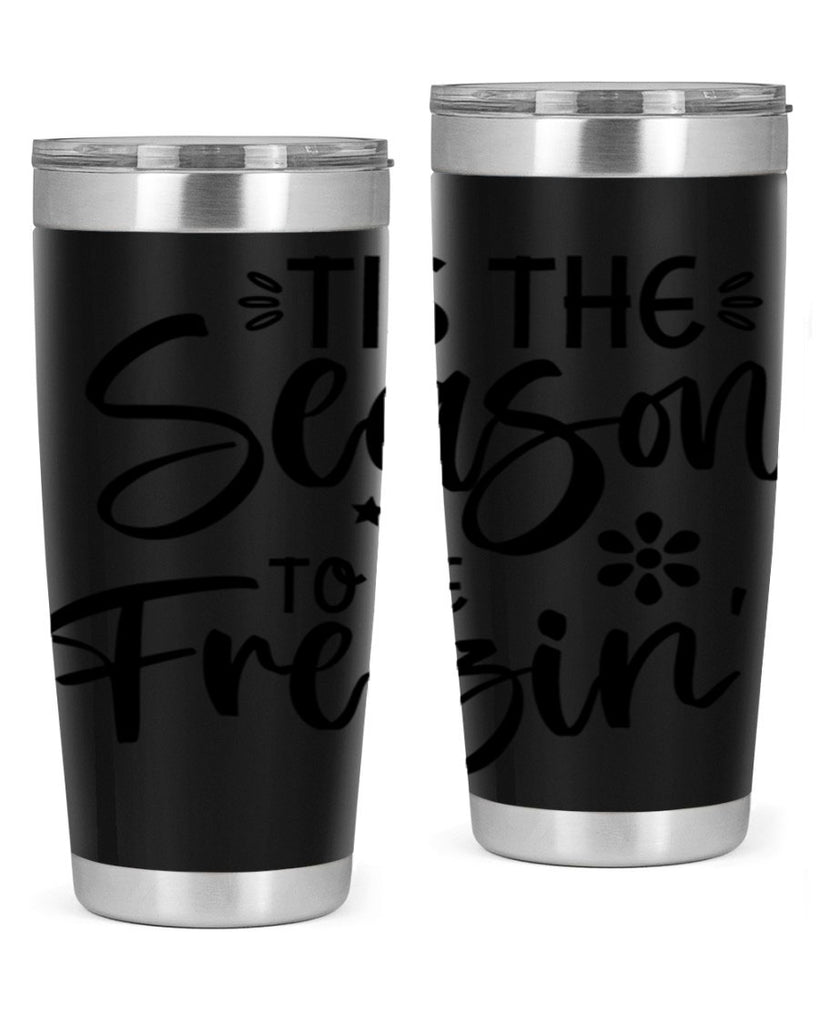 Tis The Season To Be Freezin417#- winter- Tumbler