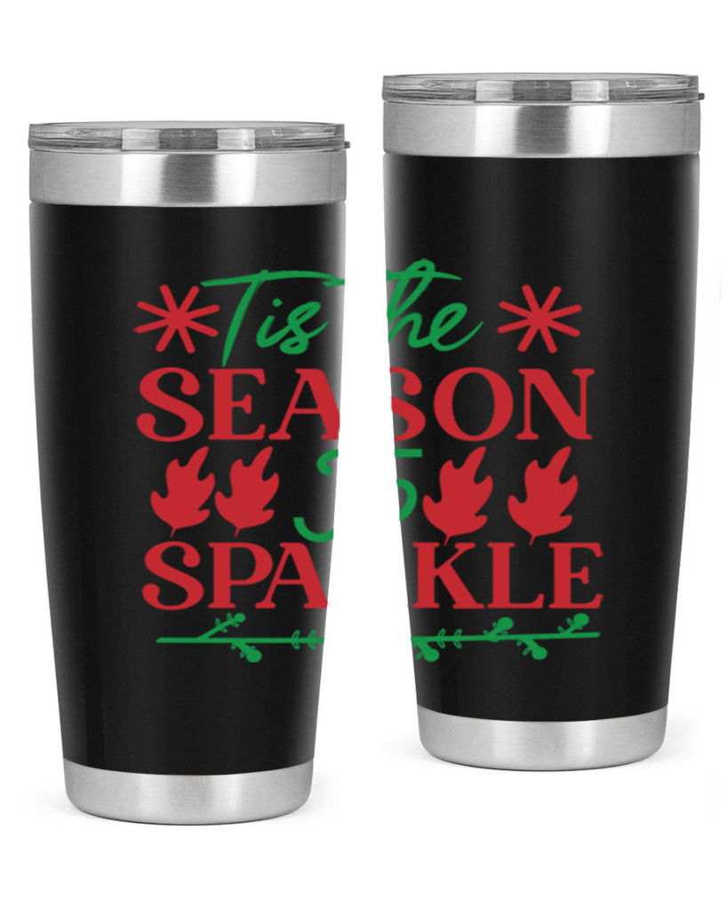 Tis The Season To Sparkle 419#- winter- Tumbler