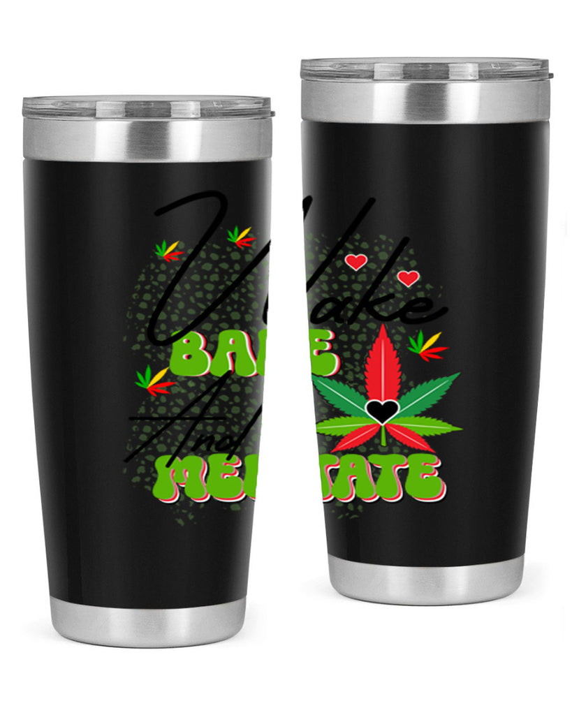 Wake Bake and Meditate 275#- marijuana- Tumbler