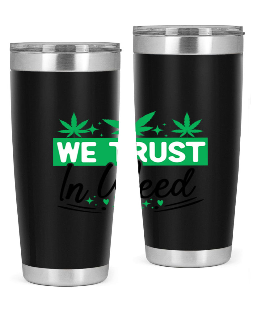 We Trust in weed 277#- marijuana- Tumbler