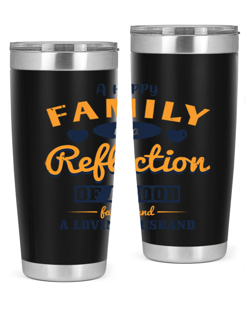 a happy family is a reflection 270#- fathers day- Tumbler