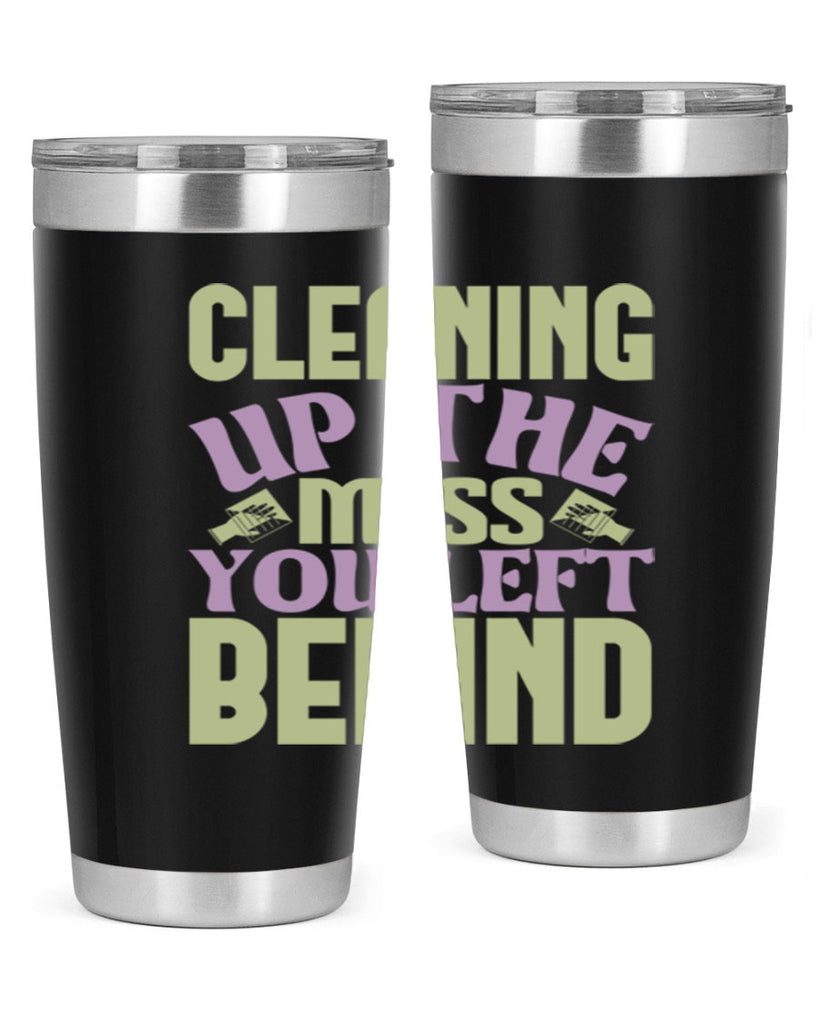 cleaning up the mess you left behind Style 40#- cleaner- tumbler