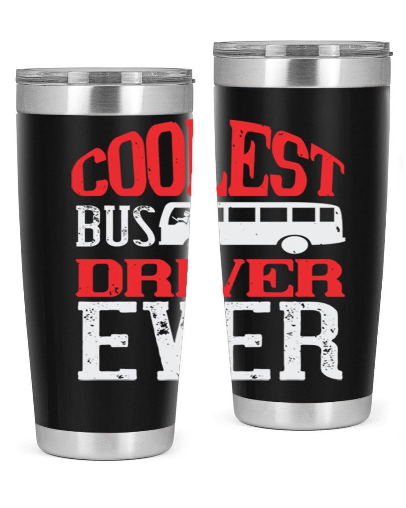 coolest bus driver ever Style 38#- bus driver- tumbler