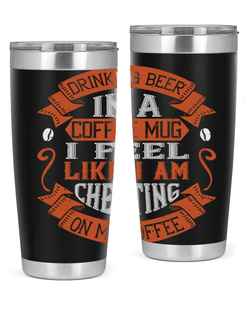 drinking beer in a coffee mug i feel like i am cheating on my coffee 266#- coffee- Tumbler