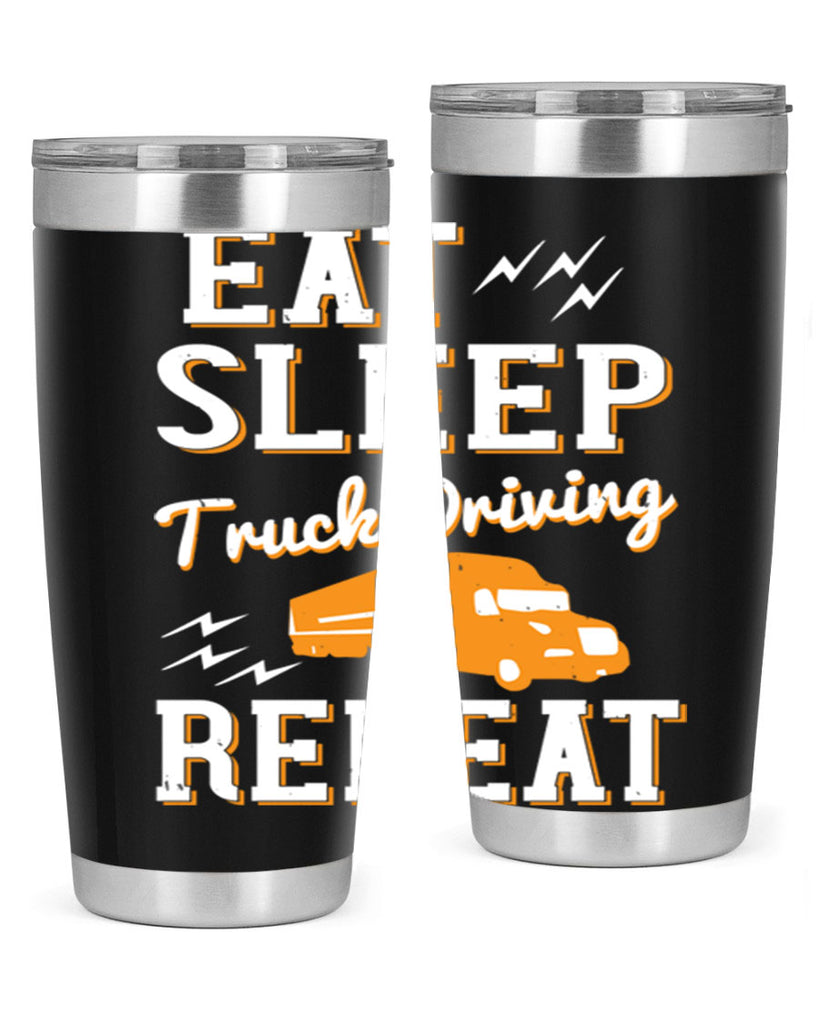 eat sleep truck driving repeat Style 3#- truck driver- tumbler