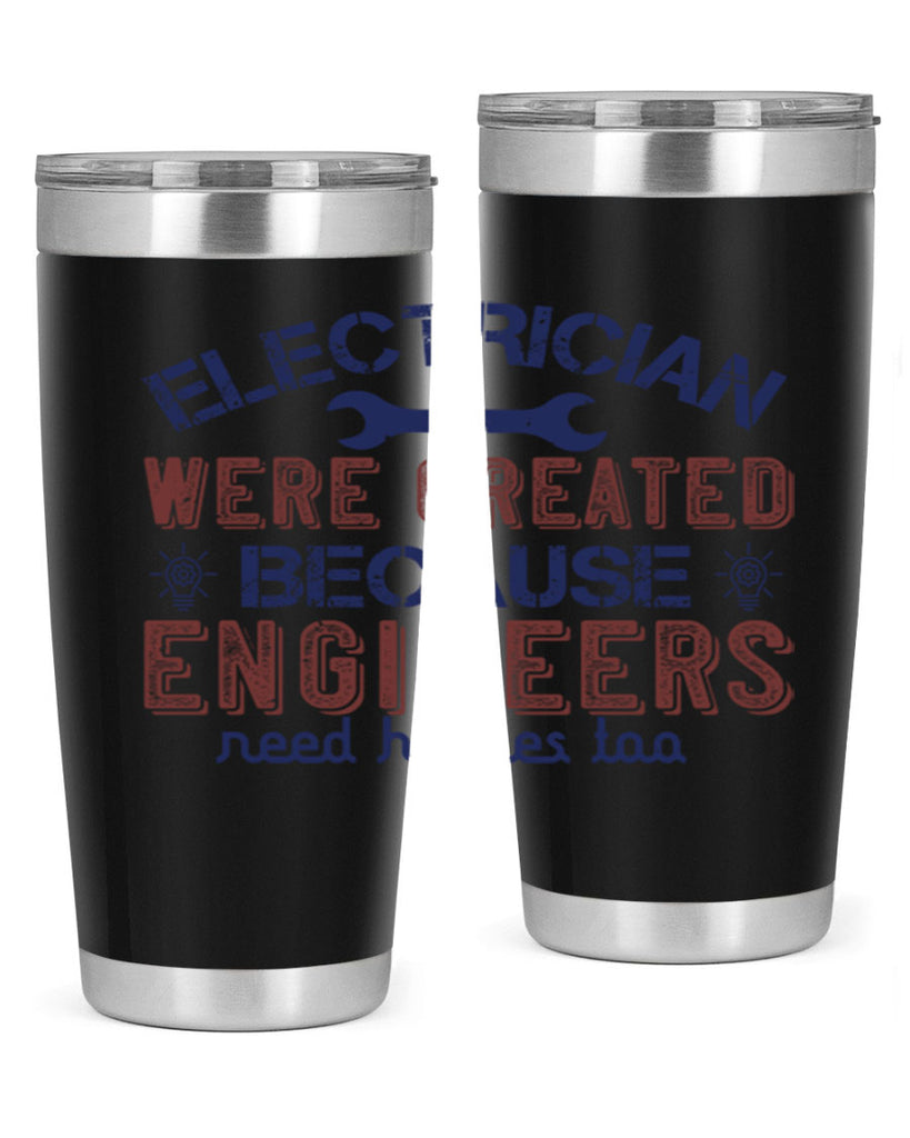 electrician were created because engineers need heroes too Style 67#- engineer- tumbler