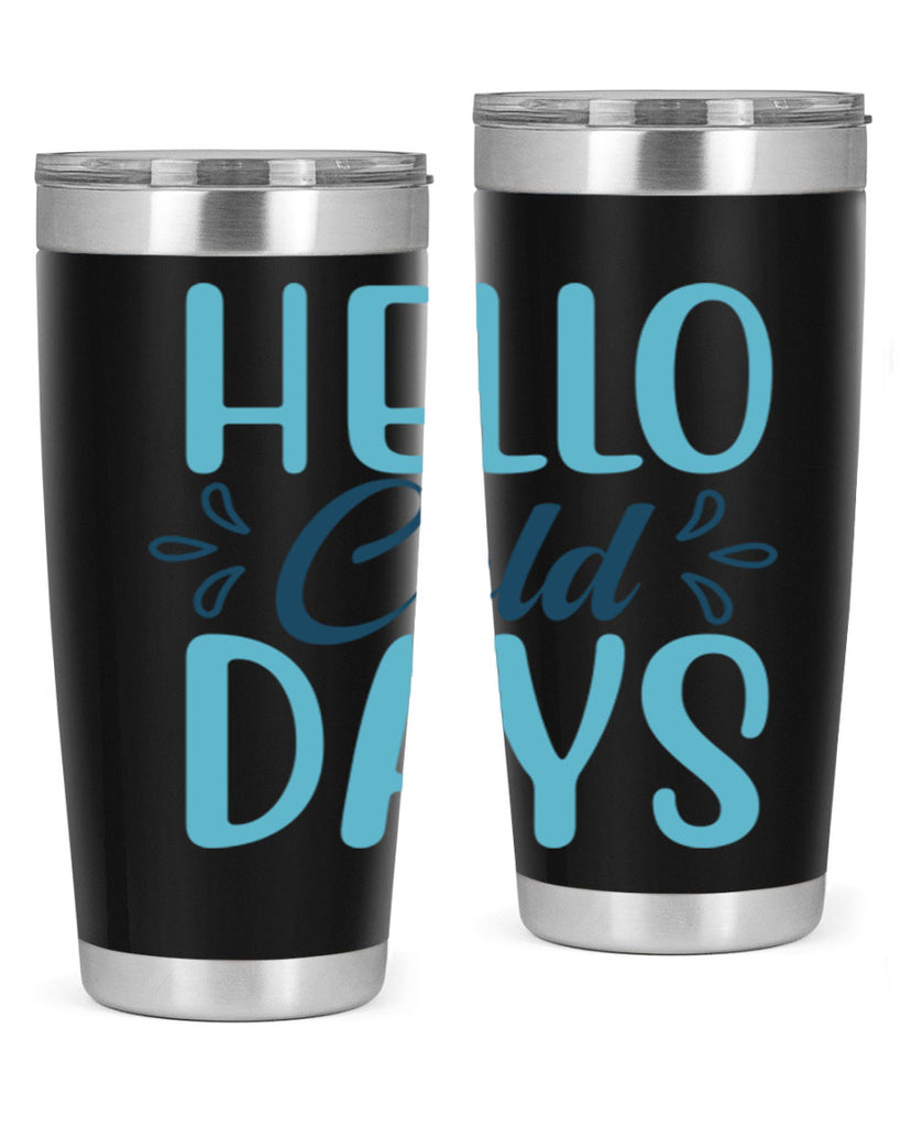 hello cold days 144#- winter- Tumbler
