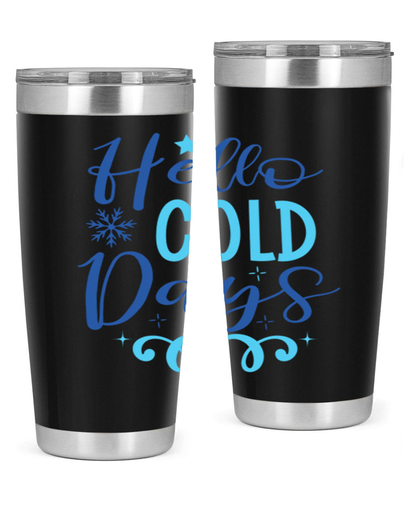 hello cold days 145#- winter- Tumbler