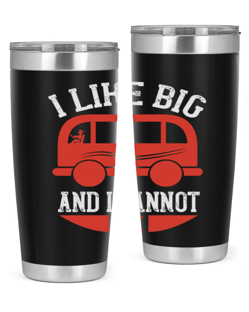 i like big and i cannot lie Style 31#- bus driver- tumbler