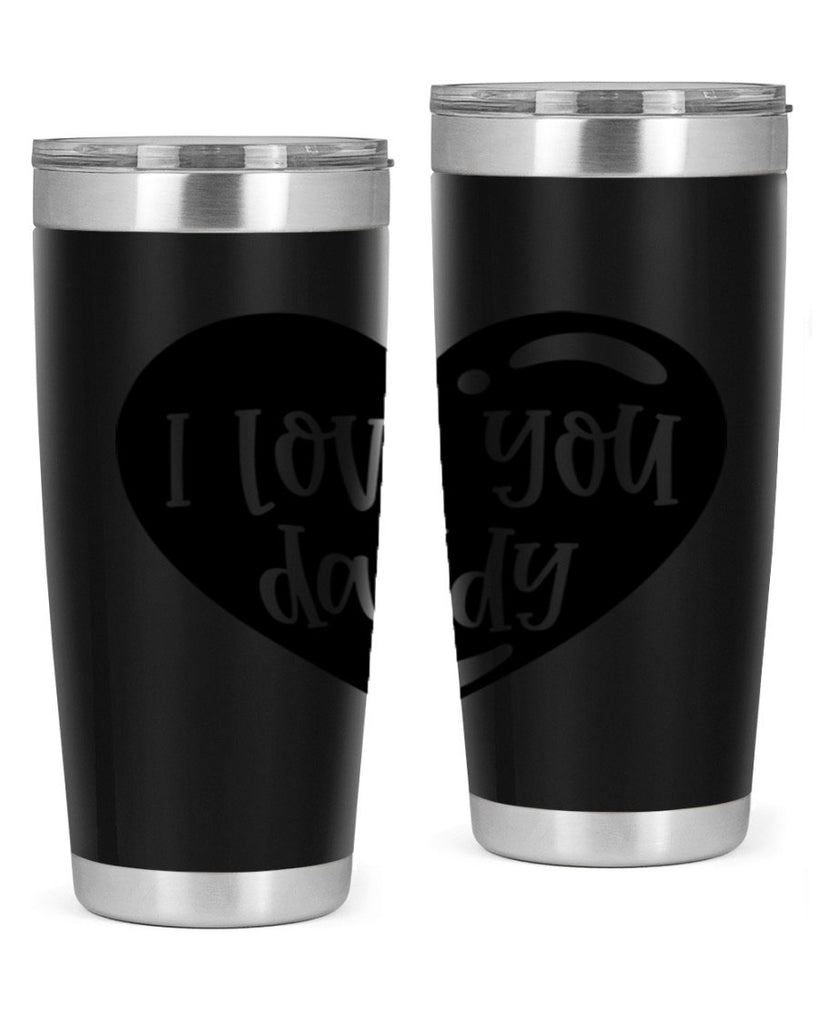 i love you daddy 40#- fathers day- Tumbler