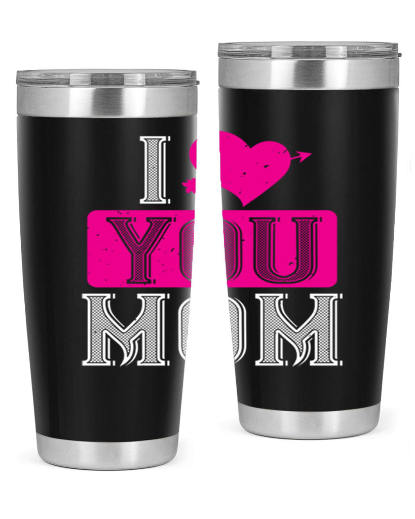 i love your mom 50#- valentines day- Tumbler