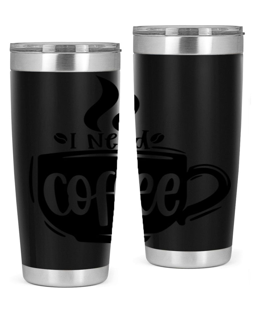 i need coffee 100#- coffee- Tumbler