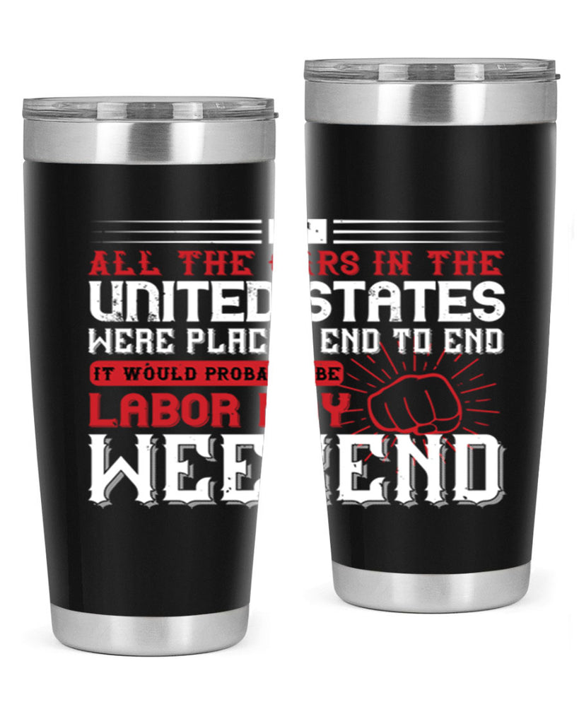 if all the cars in the united states were placed end to end 35#- labor day- Tumbler