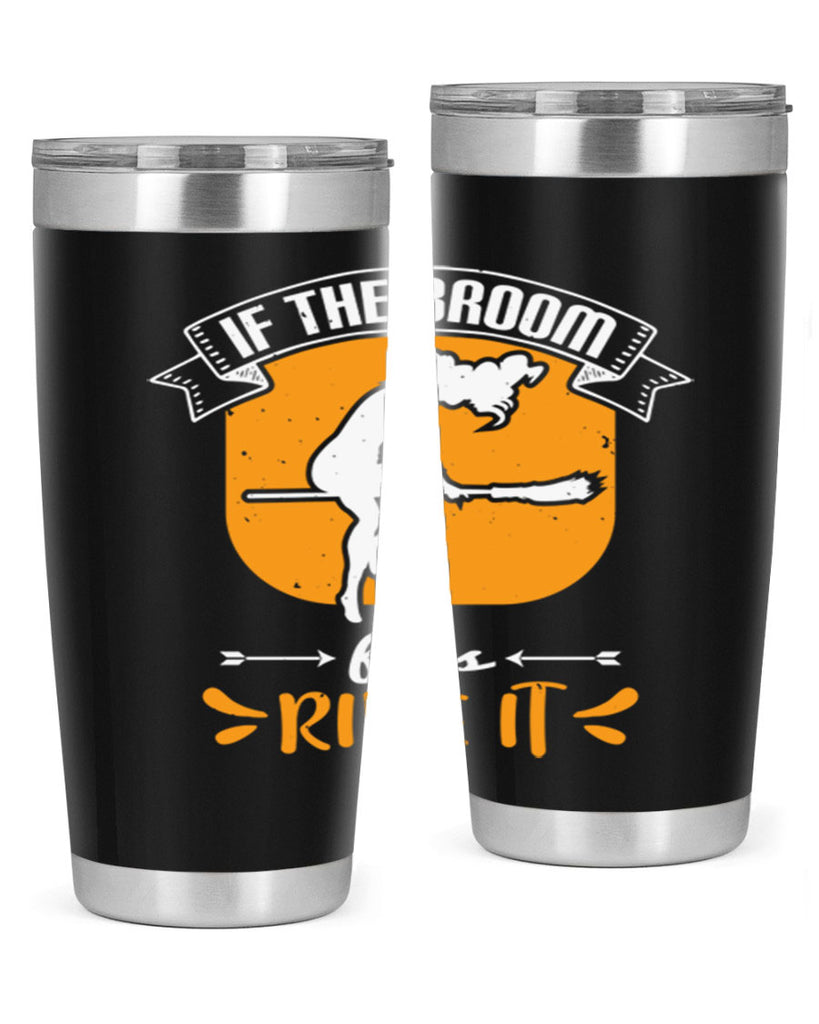 if the broom fits ride it 146#- halloween- Tumbler