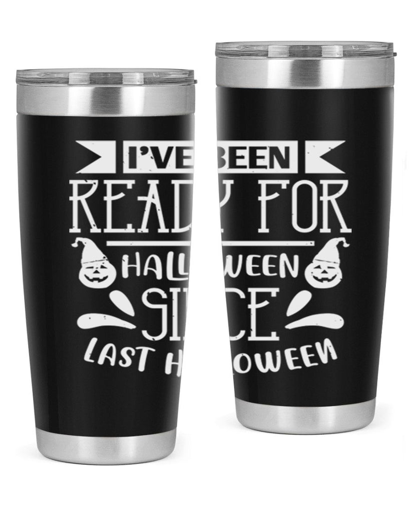 ihave been ready for halloween 145#- halloween- Tumbler