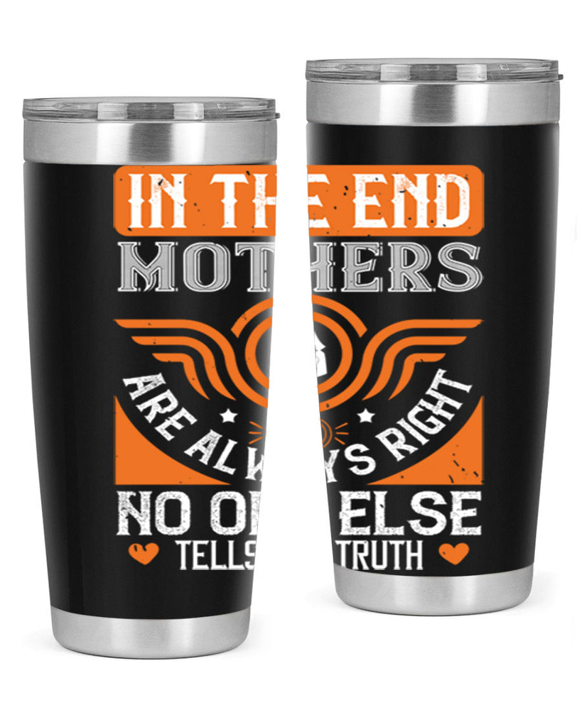in the end mothers 75#- mothers day- Tumbler