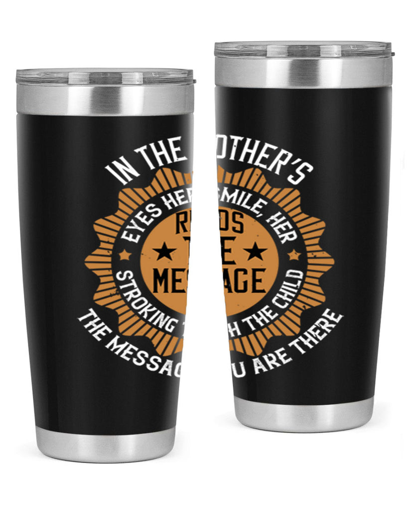 in the mother’s eyes 73#- mothers day- Tumbler