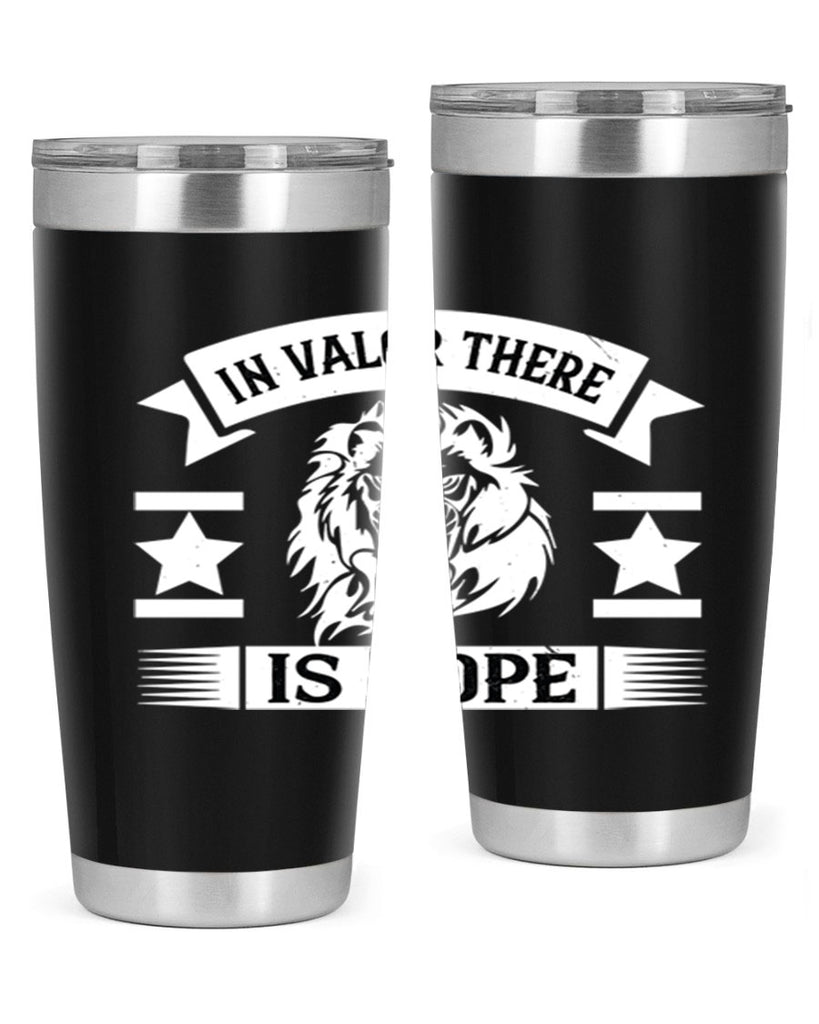 in valor there is hope 56#- Veterns Day- Tumbler