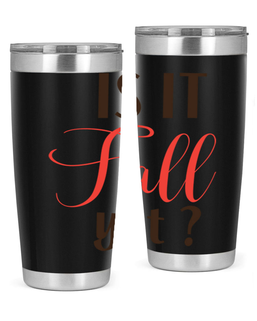 is it fall yet 354#- fall- Tumbler
