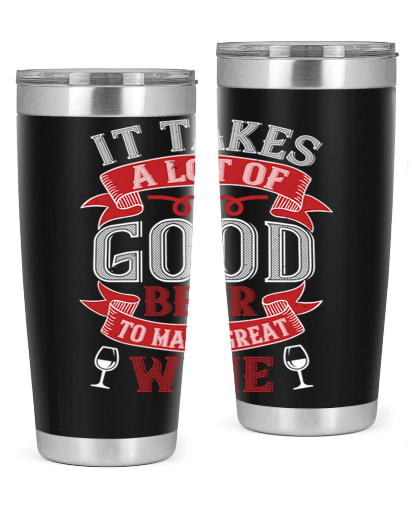 it takes a lot of 73#- wine- Tumbler