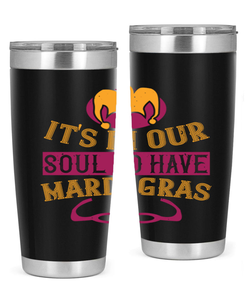 its in our soul to have mardi gras 65#- mardi gras- Tumbler