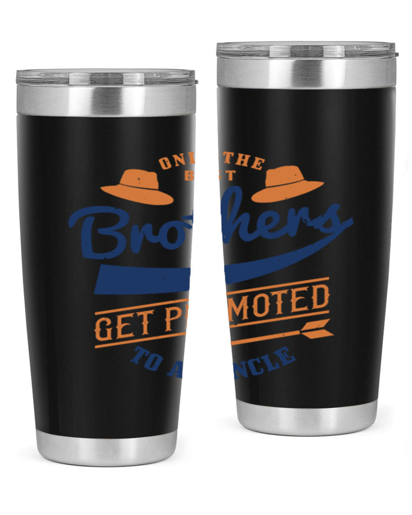 only the best brothers 171#- fathers day- Tumbler