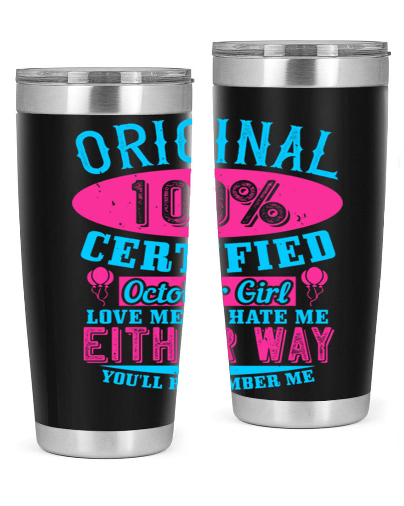 original certified october girl love me or hate me either way youll remember me Style 46#- birthday- tumbler