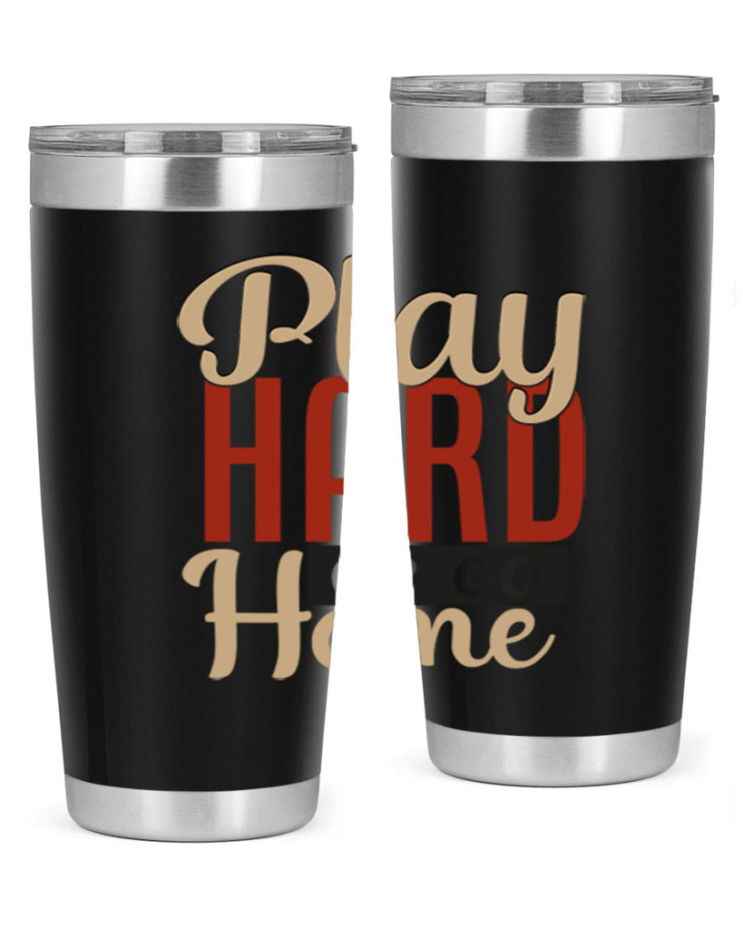 play hard or go home 2280#- softball- Tumbler