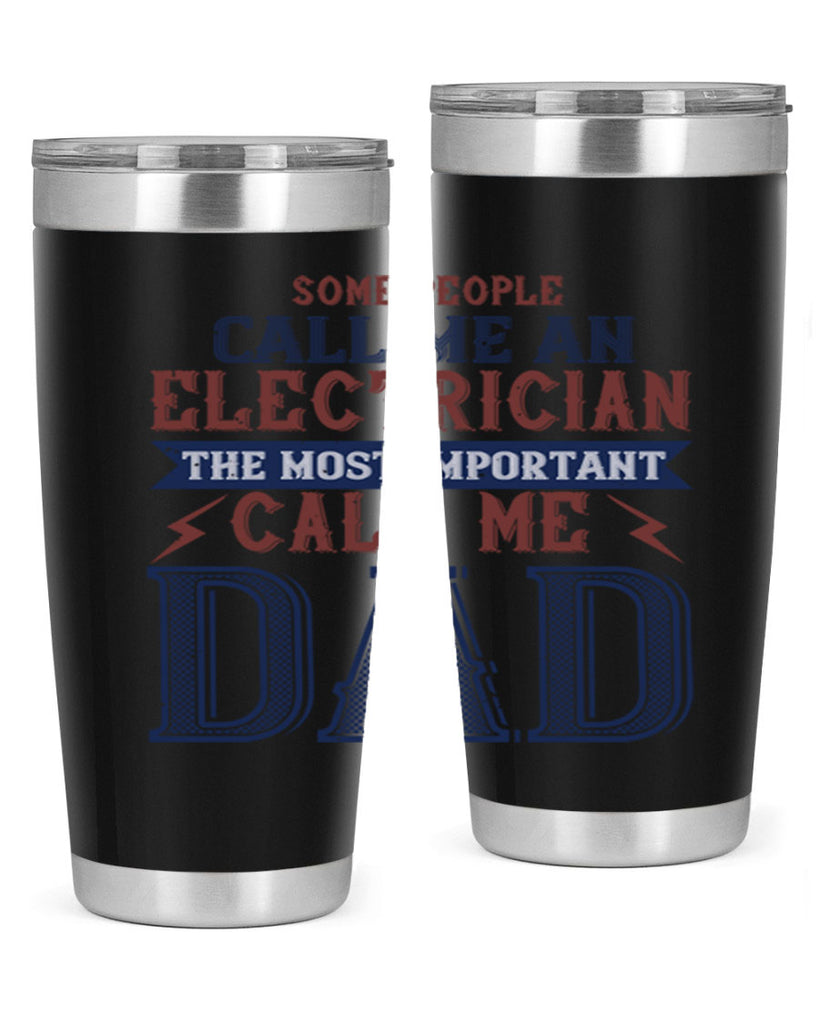 some people call me an electrician the most important call me dad Style 40#- engineer- tumbler