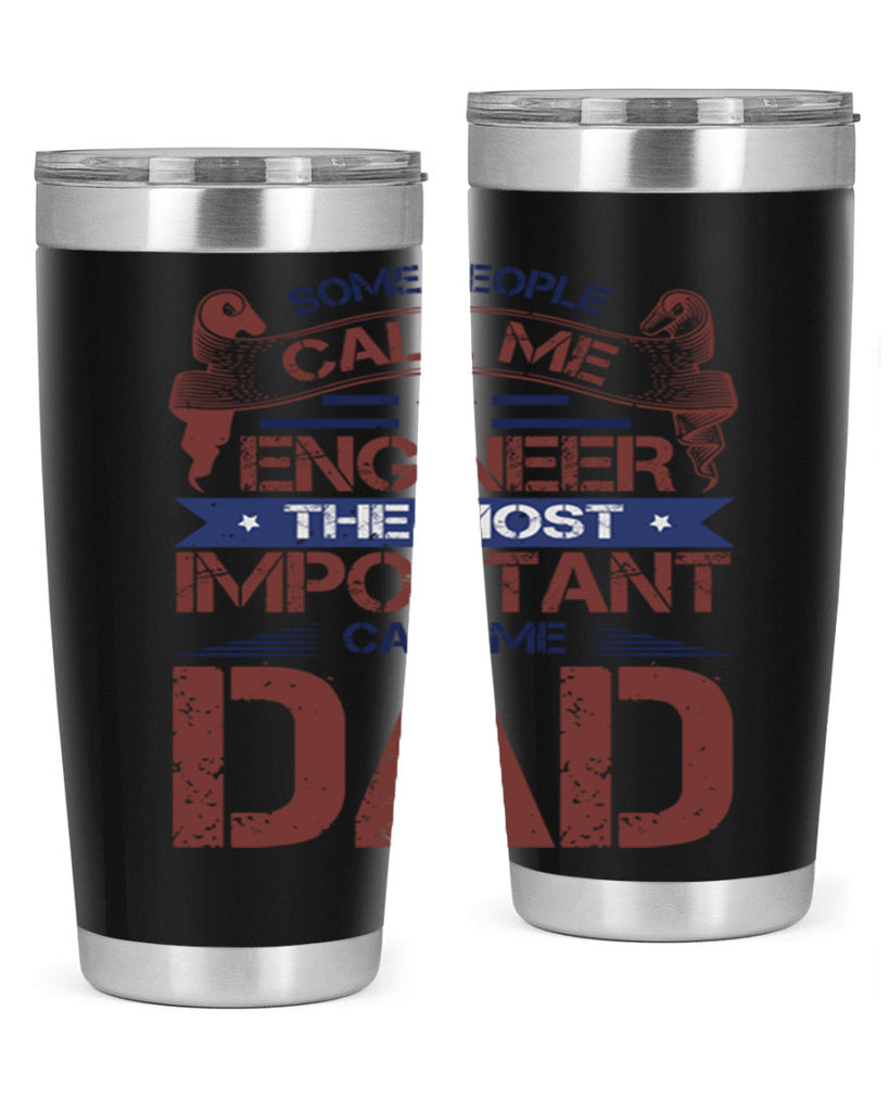 some people call me engineer the most important call me dad Style 38#- engineer- tumbler