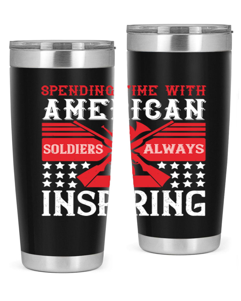 spending time with america’s soldiers is always inspiring 30#- Veterns Day- Tumbler