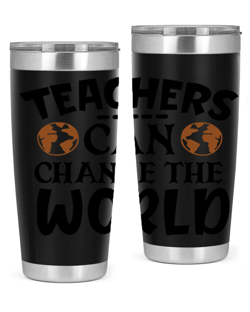 teachers can change the world Style 134#- teacher- tumbler