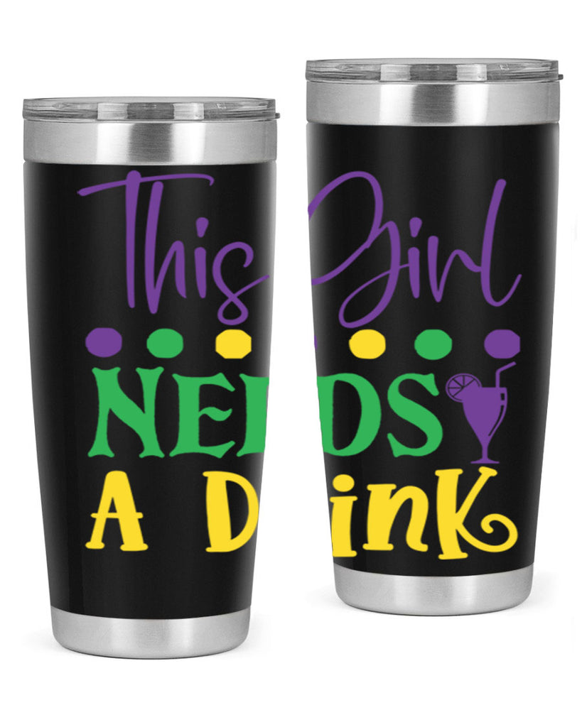 this girl needs a drink 74#- mardi gras- Tumbler