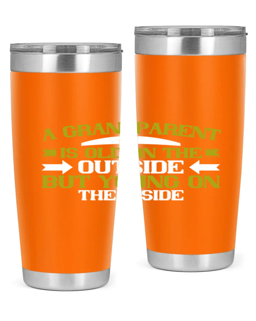 A grandparent is old on the outside but young on the inside 95#- grandma - nana- Tumbler