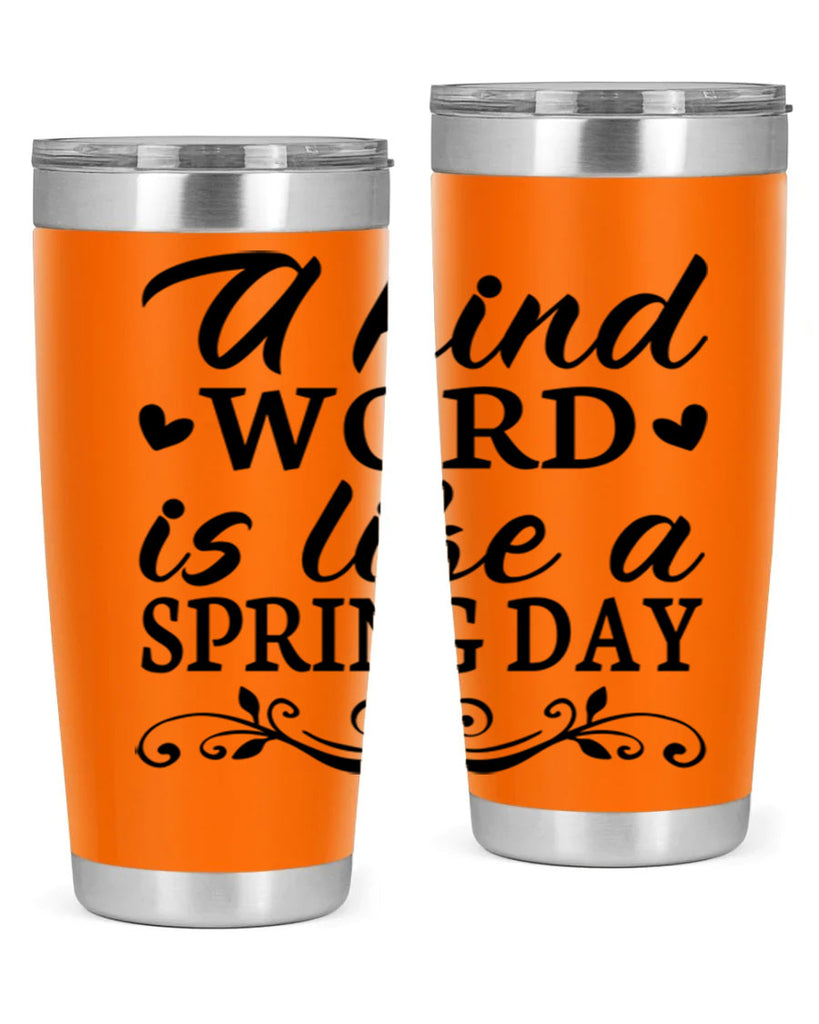 A kind word is like 14#- spring- Tumbler