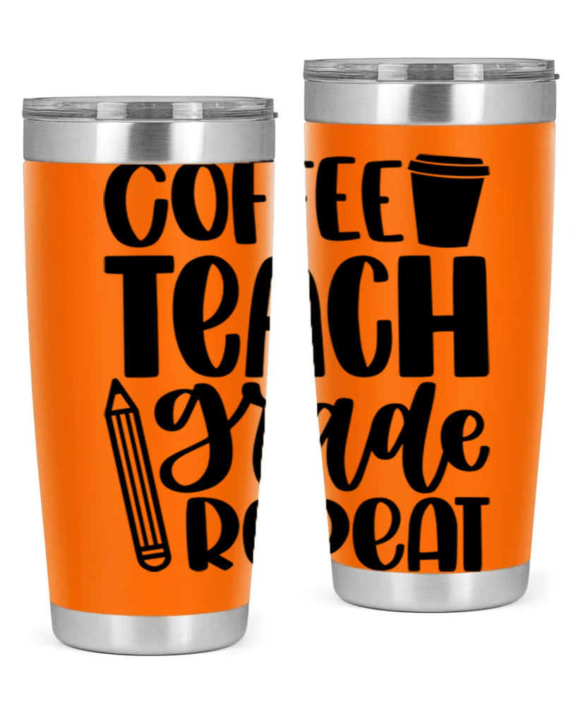 Coffee Teach Grade Repeat Style 83#- teacher- tumbler