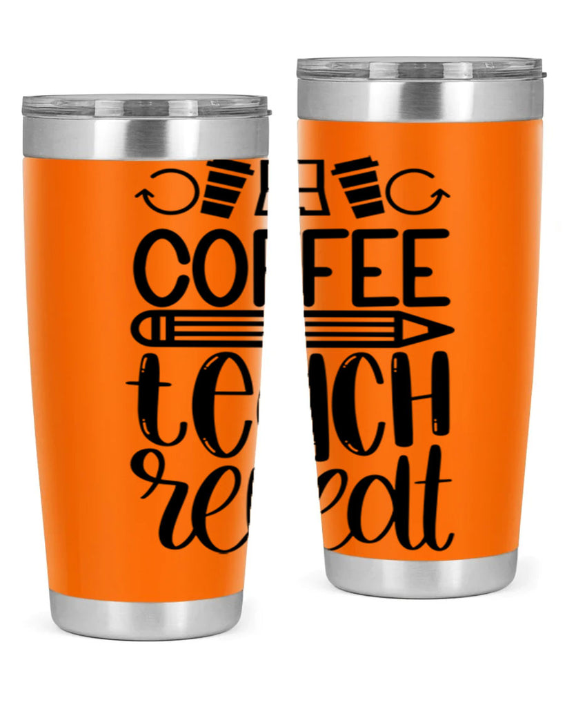 Coffee Teach Repeat Style 82#- teacher- tumbler