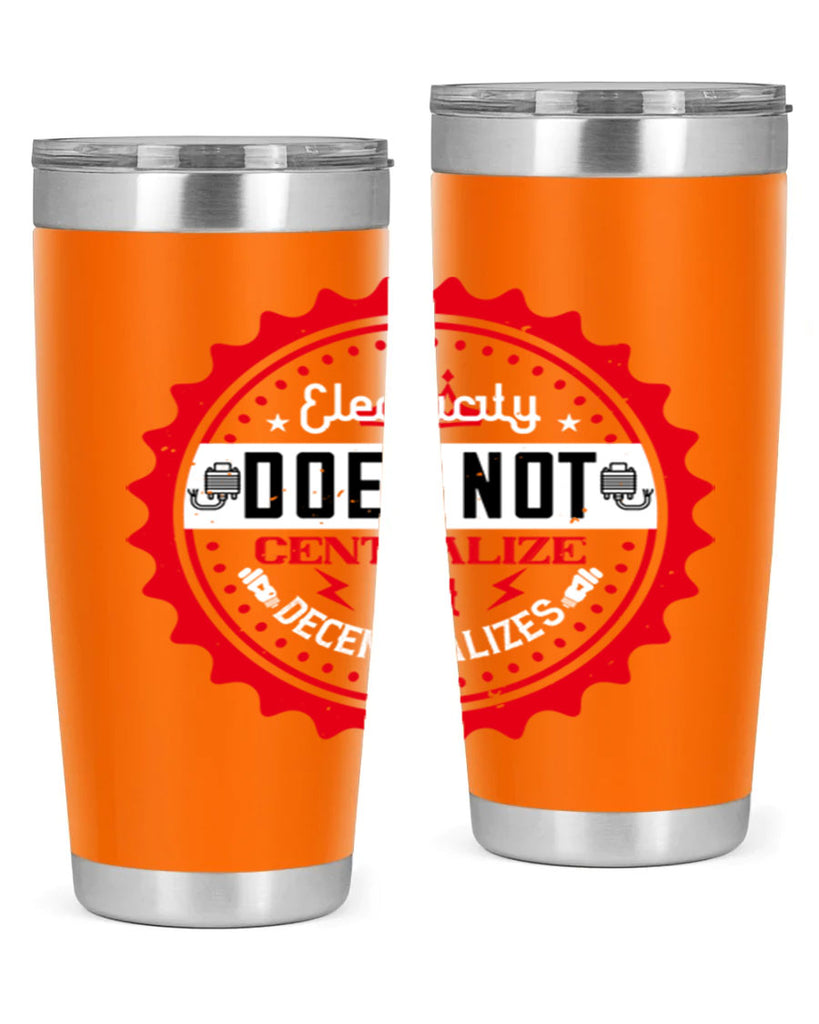 Electricity does not centralize but decentralizes Style 50#- electrician- tumbler