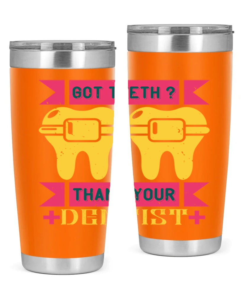 Got teeth thank your Style 40#- dentist- tumbler