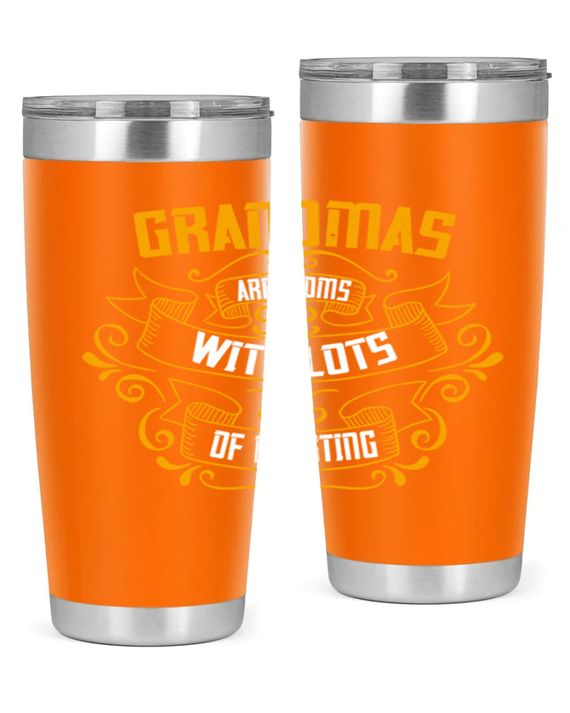 Grandmas are moms with lots of 87#- grandma - nana- Tumbler
