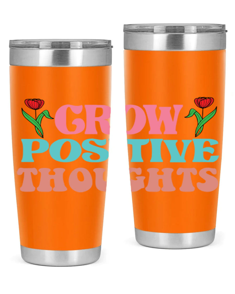 Grow Positive Thoughts  153#- spring- Tumbler