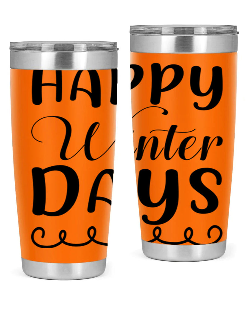 Happy Winter Days 139#- winter- Tumbler