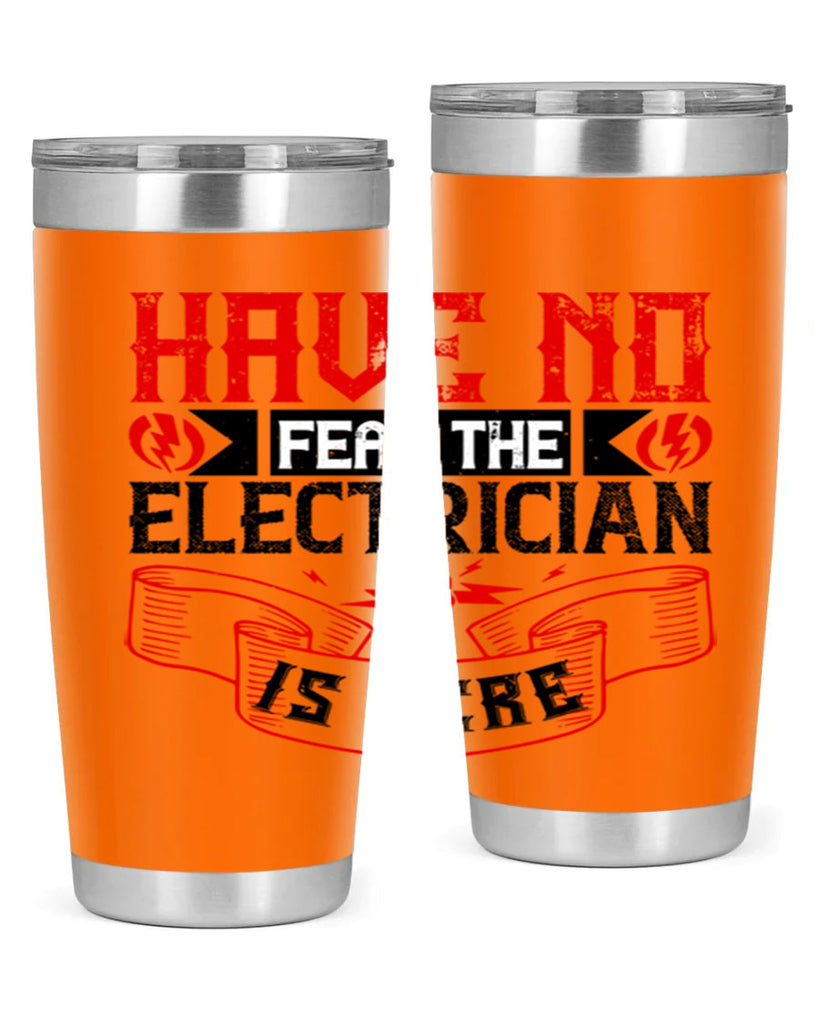 Have no fear the electrician is here Style 40#- electrician- tumbler