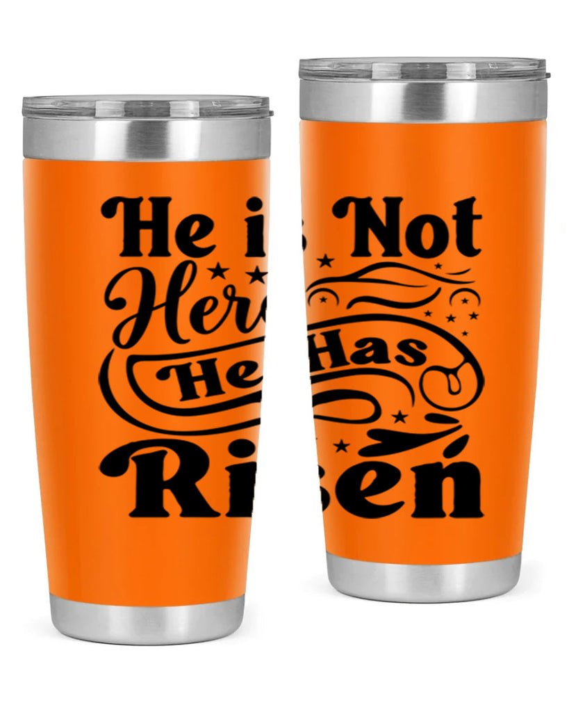 He Is Not Here He Has Risen 180#- spring- Tumbler