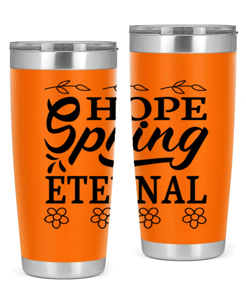 Hope spring eternal  262#- spring- Tumbler