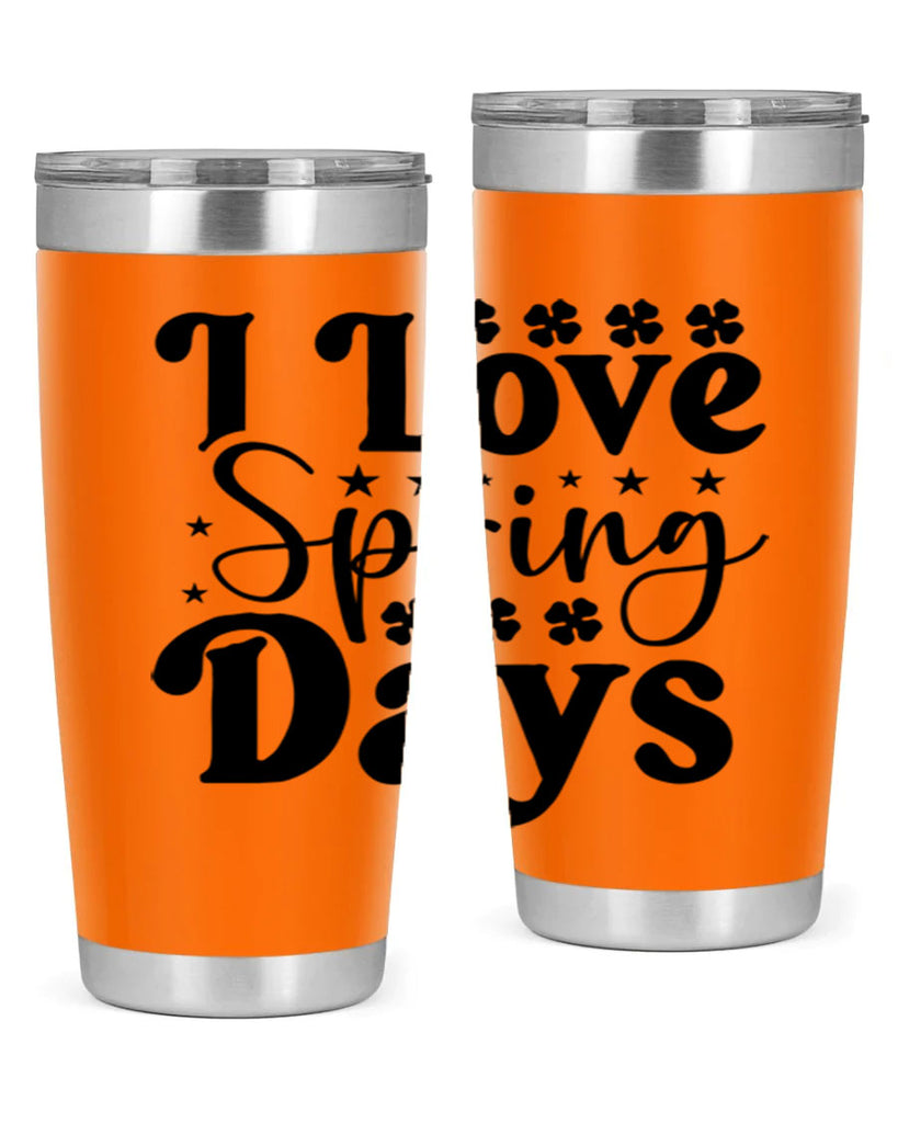 I Love Spring Days 267#- spring- Tumbler