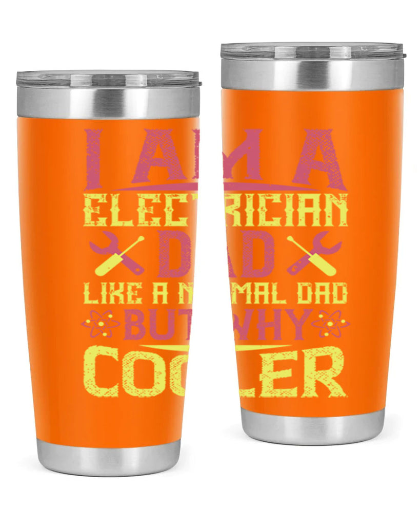 I am a electrician dad like a normal dad but why cooler Style 38#- electrician- tumbler