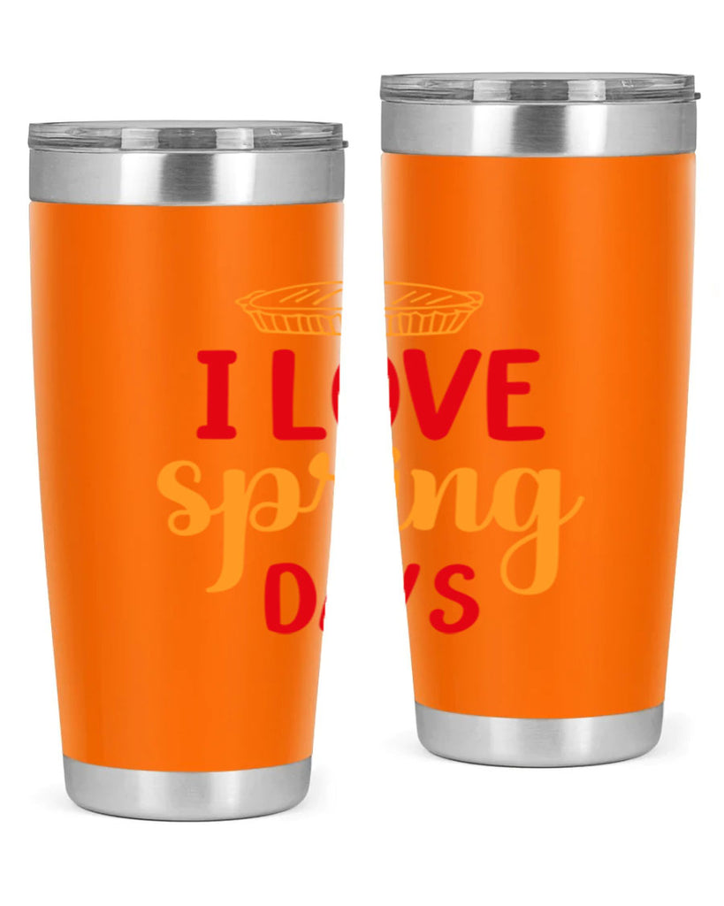 I love spring days 268#- spring- Tumbler