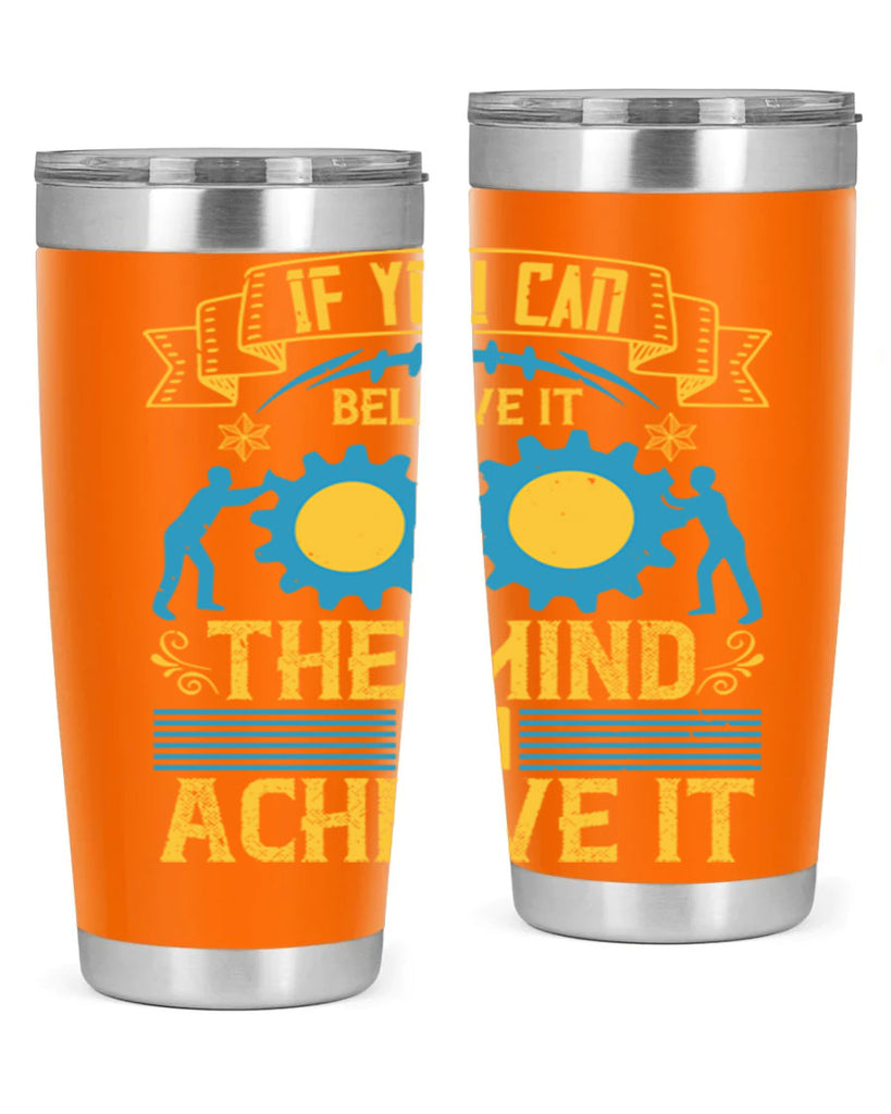 If you can believe it the mind can achieve it Style 32#- coaching- tumbler