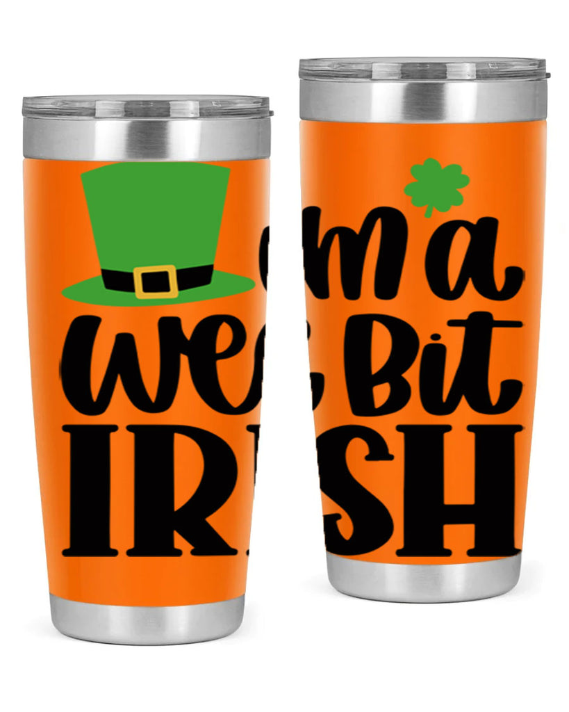 Im A Wee Bit Irish Style 83#- St Patricks Day- Tumbler